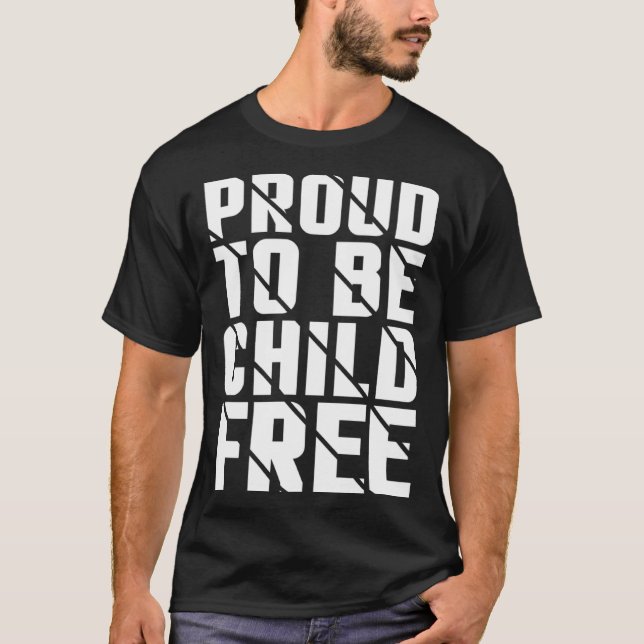 T-shirt Proud To Be Childfree (Devant)