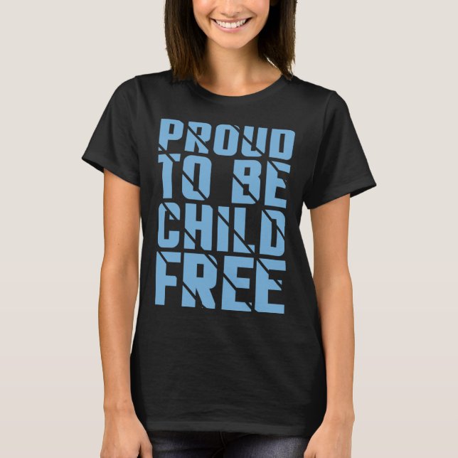 T-shirt Proud To Be Childfree  2 (Devant)