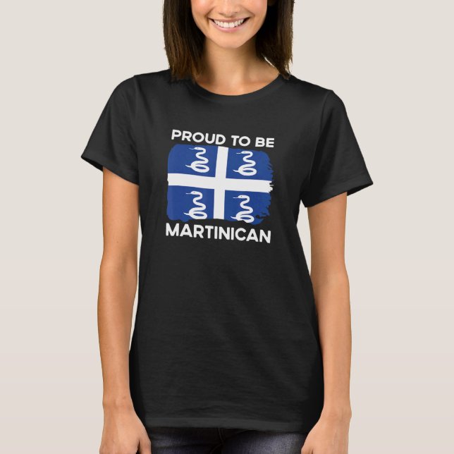 T-shirt Proud To Be Martinican Martinique West Indian Day  (Devant)