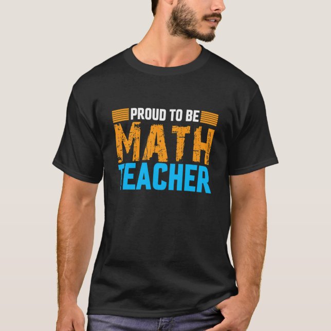 T-shirt Proud To Be Math Teacher Proud Teacher Future Math (Devant)
