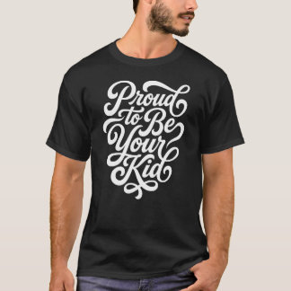 T-shirt Proud to Be Your Kid – Flowing Script Stack