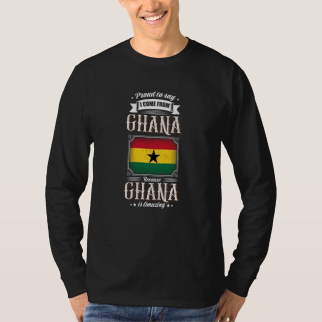T-shirt Proud to say I come from Ghana (Devant)