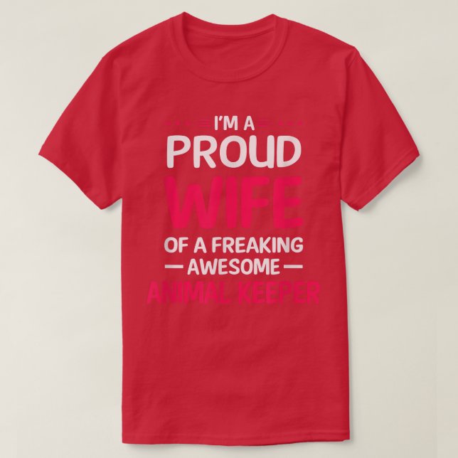 T-shirt Proud Wife Of Freaking Awesome ANIMAL KEEPER T-Shi (Design devant)