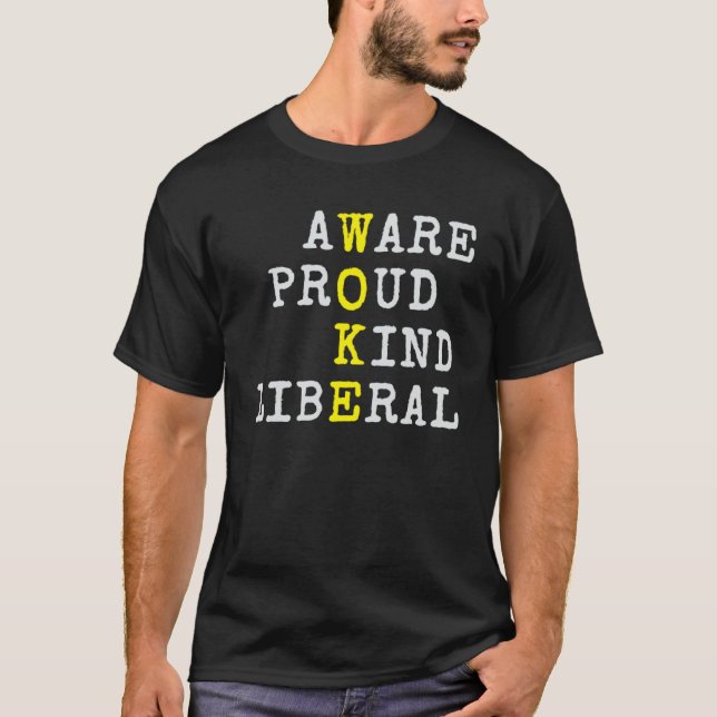 T-shirt Proud Woke Signifie Valeurs De Gauche Politique Aw (Devant)