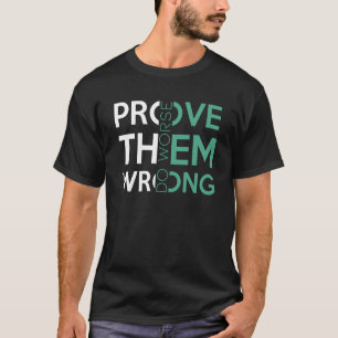 T-shirt Prouver qu'ils ont tort faire pire sarcastique Mot