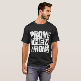 T-shirt Prouvez-Les Mal - Citation De Motivation