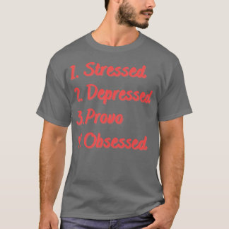 T-shirt Provo en dépression stressée obsédée