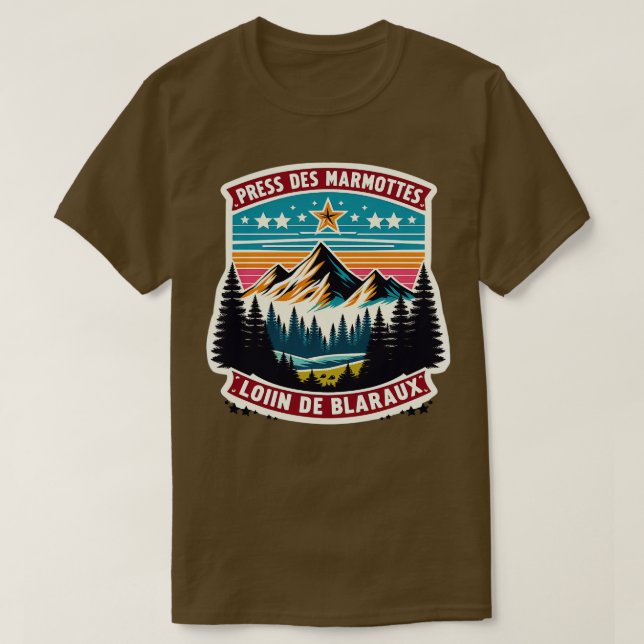 T-shirt Prs des marmottes loin des blaireaux Citation Fort (Design devant)