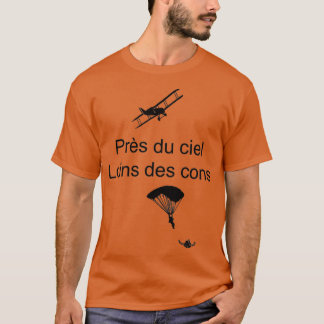 T-shirt Prs du ciel loins des cons