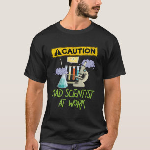T-shirt Prudence Mad Scientist Au Travail Scientifique