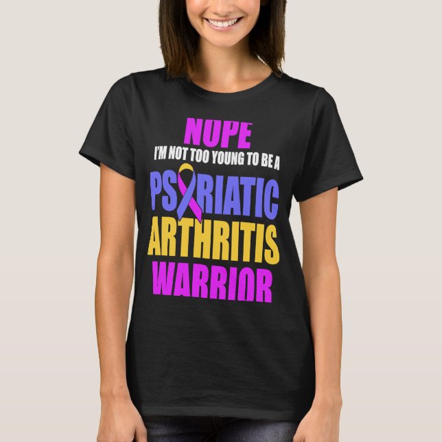 T-shirt PSA Psoriatic Arthrite Too Young Warrienes (Devant)