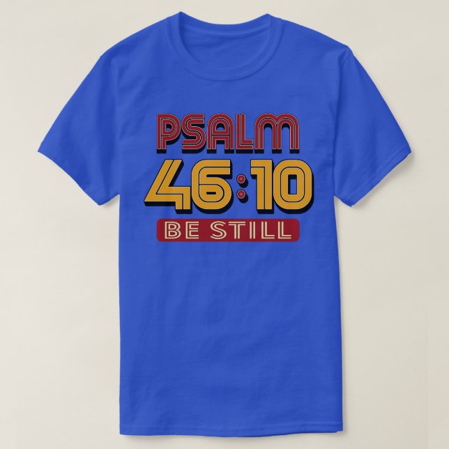 T-shirt Psaume 10 Be Still Bible Verse (Design devant)