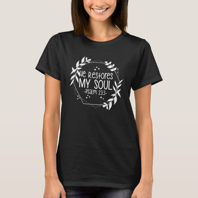 T-shirt Psaume 233 Il restaure mon âme (Devant)