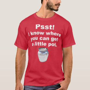 T-shirt Psst Je sais où vous pouvez obtenir un petit pot P