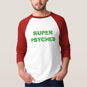 T-SHIRT PSYCHED SUPERBE