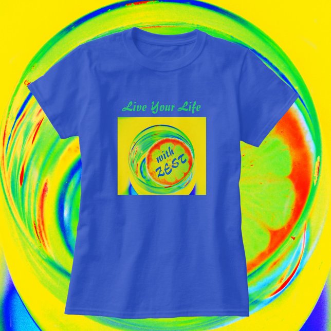 T-shirt Psychédélique Vivez votre vie avec Zest Fun (Créateur téléchargé)
