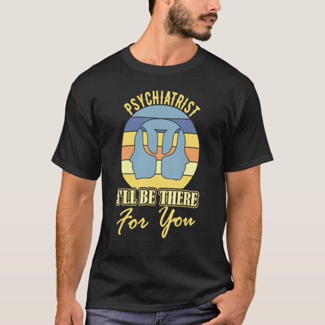 T-shirt Psychiatre Je serai là pour vous plaisanter mental (Devant)