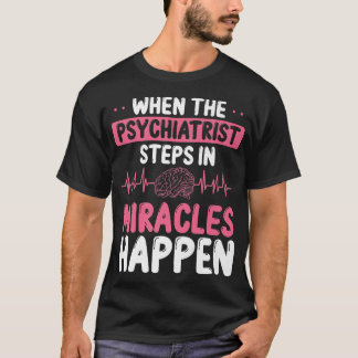 T-shirt Psychiatre Miracles Santé mentale Sensibilisation 
