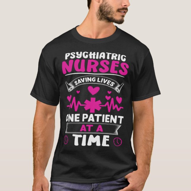 T-shirt Psychiatric Nurses Saving Lives One Patient at a T (Devant)