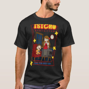 T-shirt Psycho Babysitter Temps Pour Bed Kim