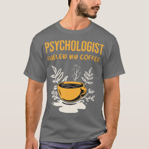 T-shirt Psychologue alimenté par le café