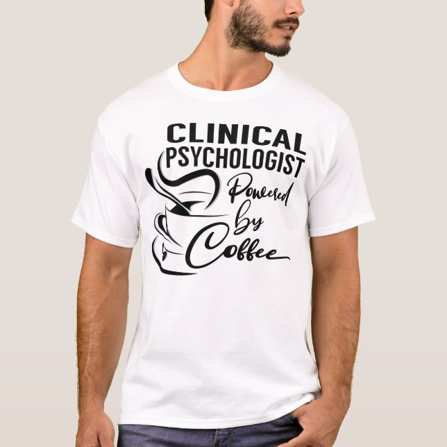 T-shirt Psychologue clinique alimenté par café (Devant)