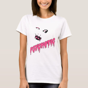 T-shirt psychotique