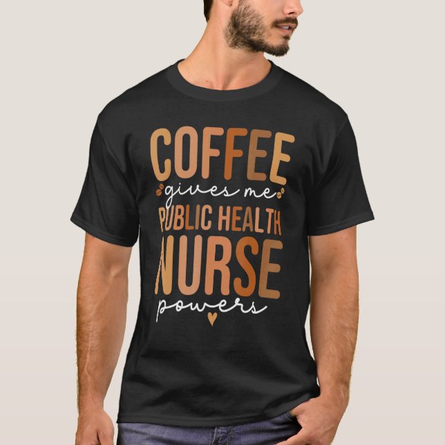 T-shirt Public Health Nurse Coffee  Women Public Health Nu (Devant)