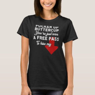 T-shirt Pucker Up Buttercup Vous venez de gagner un laisse