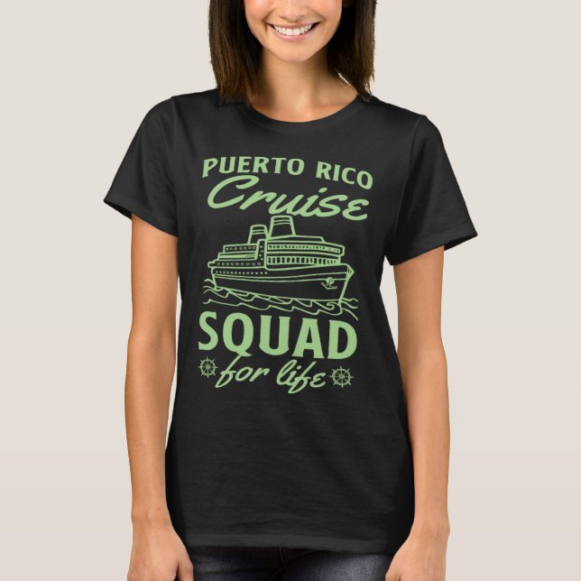 T-shirt Puerto Rico Cruise Squad For Life Matching Cruise  (Devant)