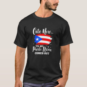 T-shirt Puerto Rico Flag Til My Puerto Rican Comes Out