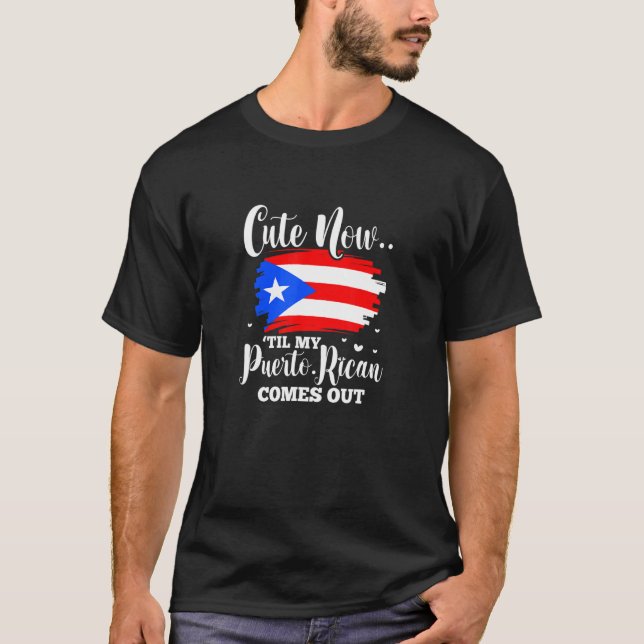 T-shirt Puerto Rico Flag Til My Puerto Rican Comes Out (Devant)