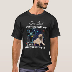 T-shirt Pug Chien Le Seigneur Se Tiendra Avec Vous Chrétie