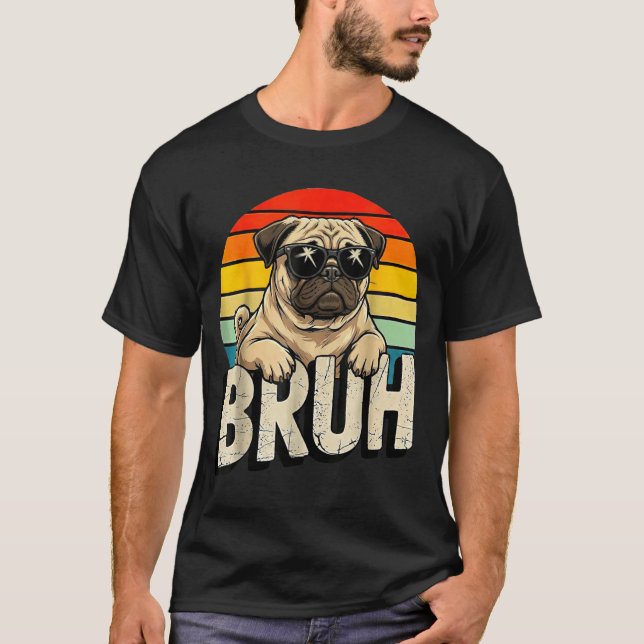 T-shirt Pug Says Bruhadorable Dog Funny Humor Fashion Meme (Devant)