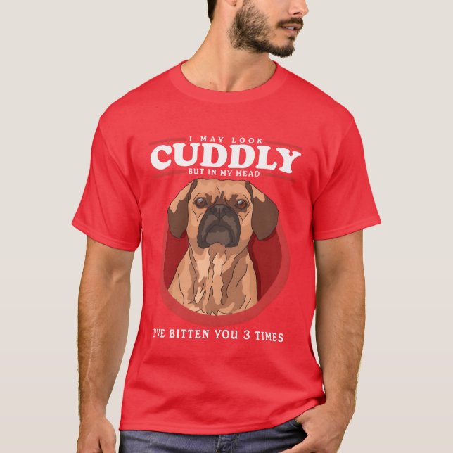 T-shirt Puggers mai paraître Croustillant chien propriétai (Devant)
