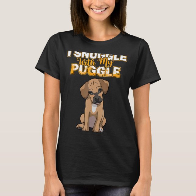 T-shirt Puggle T Shirt I Snuggle With My Puggle Shirt Funn (Devant)