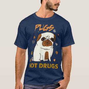 T-shirt Pugs Not Drugs Pug Lover Dog Owner