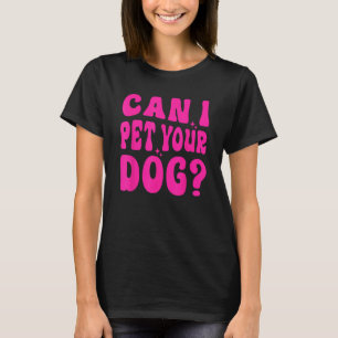 T-shirt Puis-Je Animer Votre Chien ?