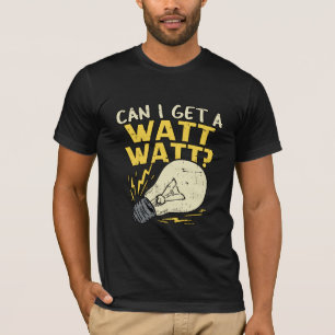 T-shirt Puis-Je Avoir Un Watt ? Cadeau électrique