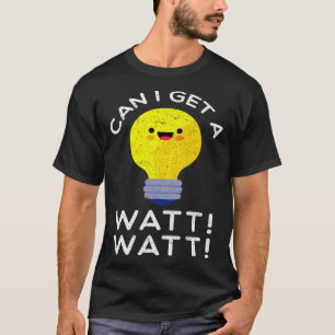 T-shirt Puis-Je Obtenir Un Moon Électricien Watt Watt