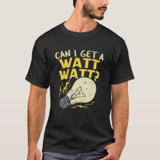 T-shirt Puis-Je Obtenir Un Watt ? - Amusante plaisanterie