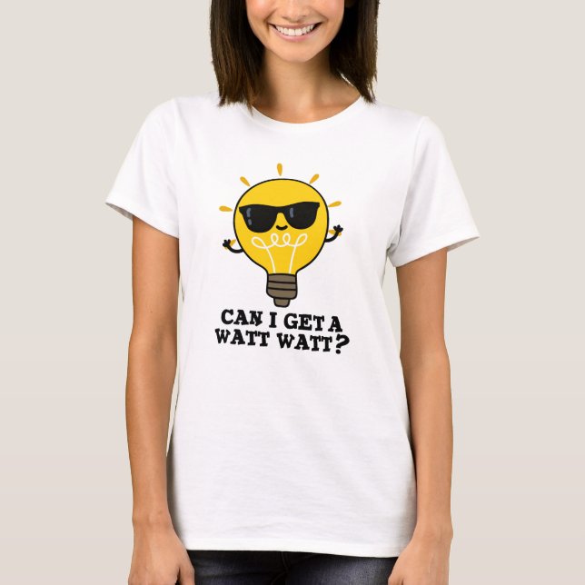 T-shirt Puis-Je Obtenir Un Watt Watt Amusant Pub De Scienc (Devant)