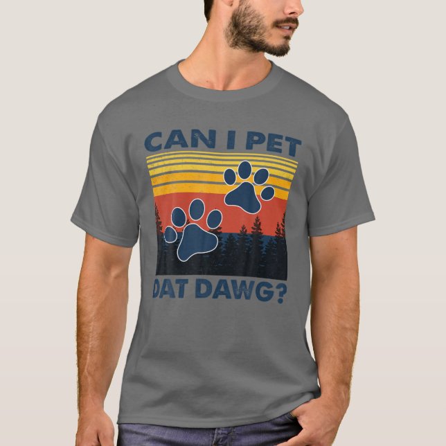 T-shirt Puis-Je Pet Dat Dat Dawg, Drôle Chiens Amoureux (Devant)