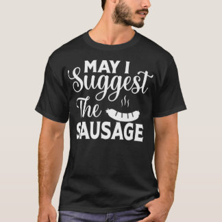 T-shirt Puis-Je Suggérer La Saucisse Funny BBBQ Meat Mater