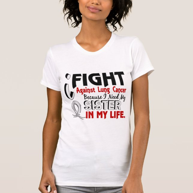 T-shirt Puisque j'ai besoin de mon cancer de poumon de (Devant)