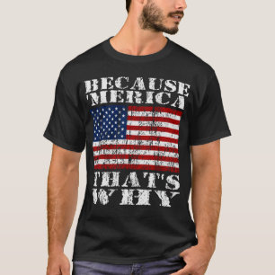 T-shirt Puisque 'MERICA qui est pourquoi chemise affligée