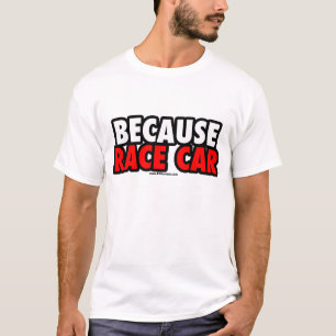 T-shirt Puisque voiture de course (lumière)