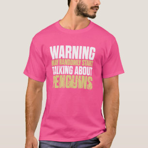 T-shirt Puisse Aléatoire Commencer À Parler De Penguins Pe
