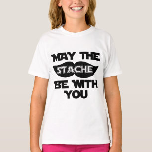 T-shirt Puisse le Stache être avec toi