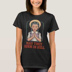 T-shirt Puissent-Ils Brûler Dans L'Enfer Humour Sombre Pri